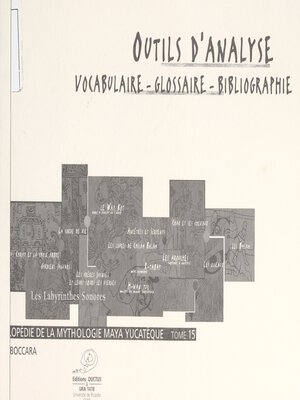 cover image of Encyclopédie de la mythologie maya yucatèque. Les labyrinthes sonores (15). Outils de recherche